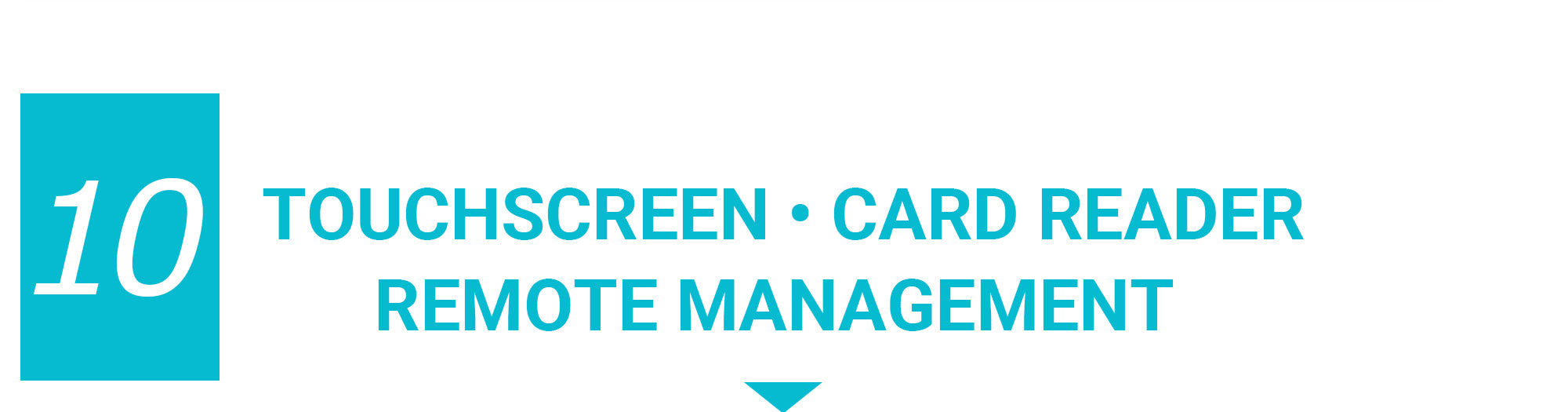 Touchscreen * Card Reader Remote Management